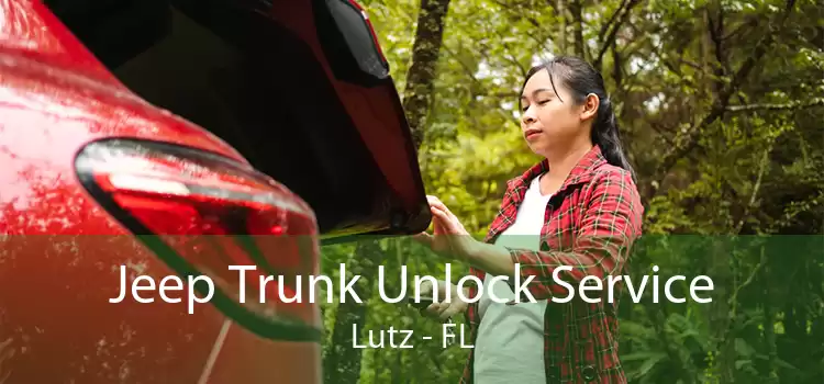 Jeep Trunk Unlock Service Lutz - FL