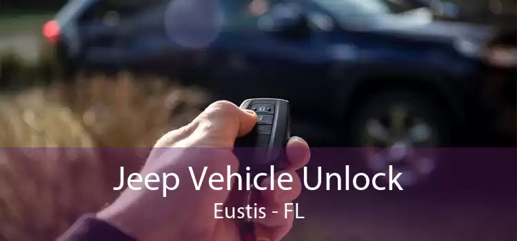 Jeep Vehicle Unlock Eustis - FL