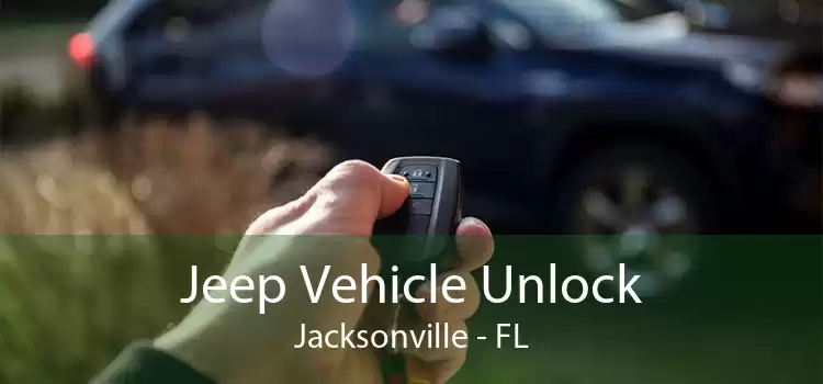 Jeep Vehicle Unlock Jacksonville - FL