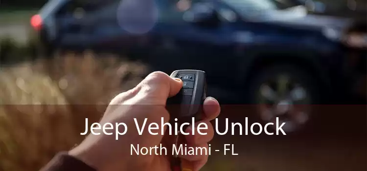 Jeep Vehicle Unlock North Miami - FL