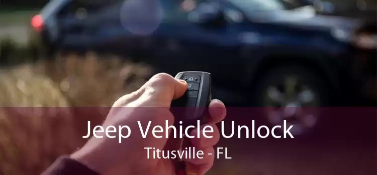 Jeep Vehicle Unlock Titusville - FL