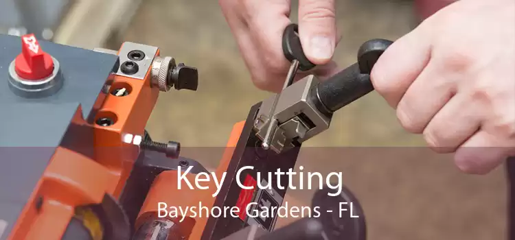 Key Cutting Bayshore Gardens - FL