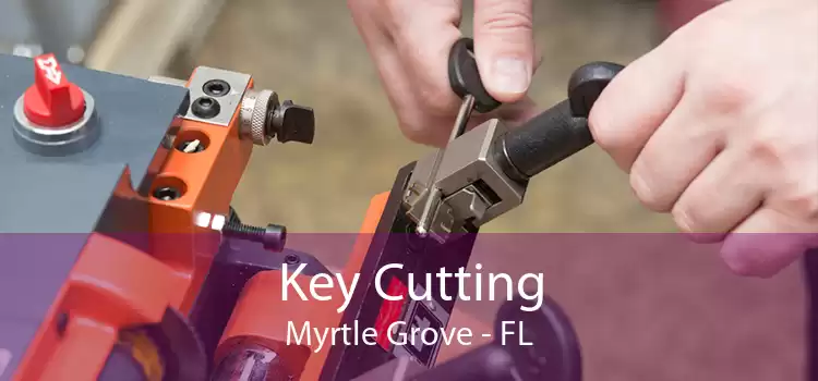 Key Cutting Myrtle Grove - FL