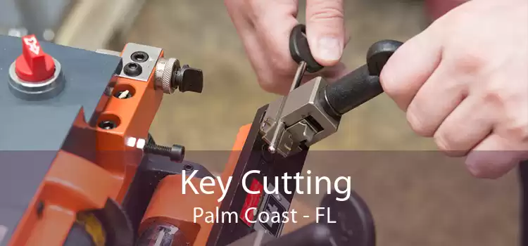Key Cutting Palm Coast - FL