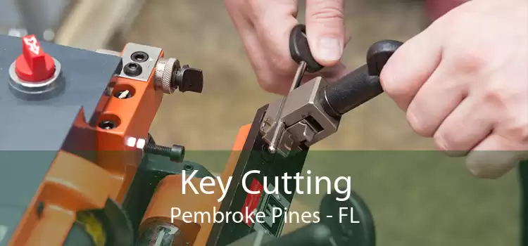 Key Cutting Pembroke Pines - FL