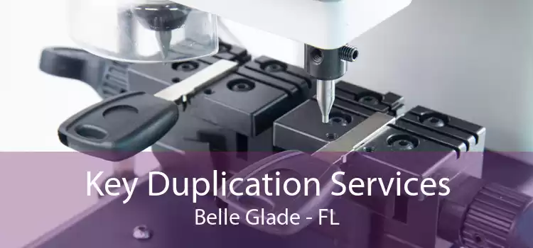 Key Duplication Services Belle Glade - FL
