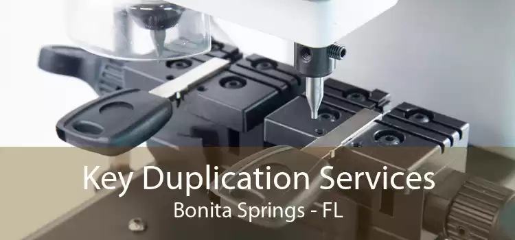 Key Duplication Services Bonita Springs - FL