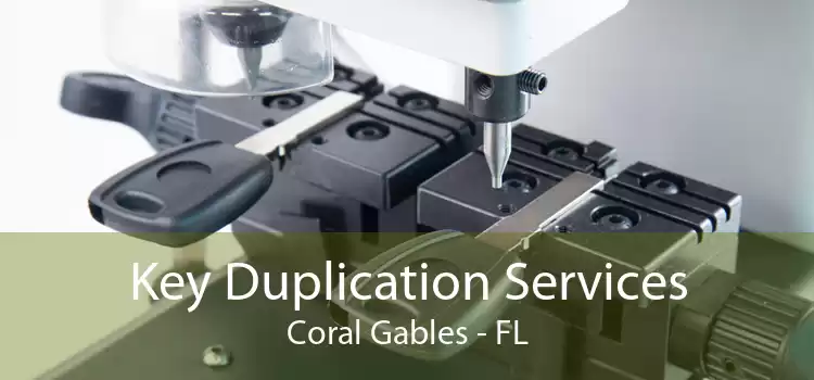 Key Duplication Services Coral Gables - FL