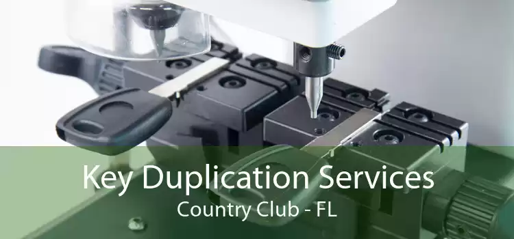 Key Duplication Services Country Club - FL