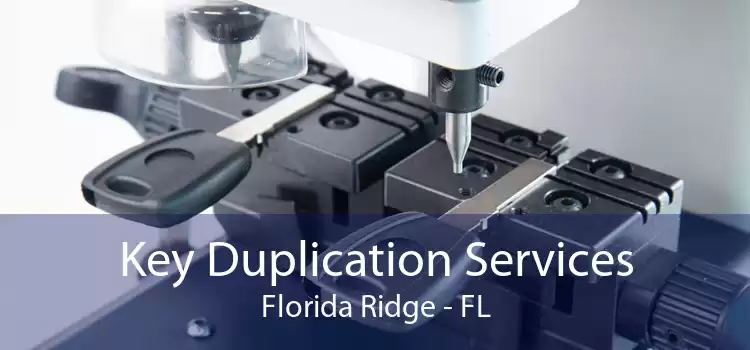 Key Duplication Services Florida Ridge - FL
