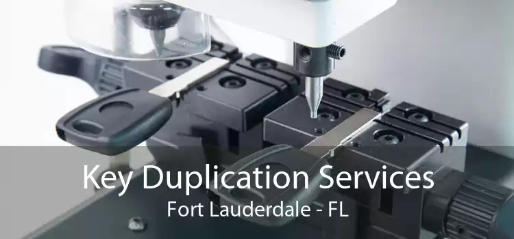 Key Duplication Services Fort Lauderdale - FL