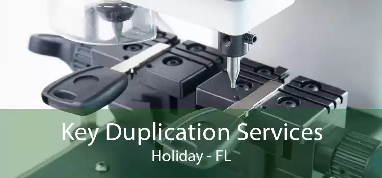 Key Duplication Services Holiday - FL