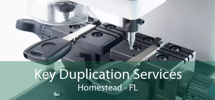 Key Duplication Services Homestead - FL