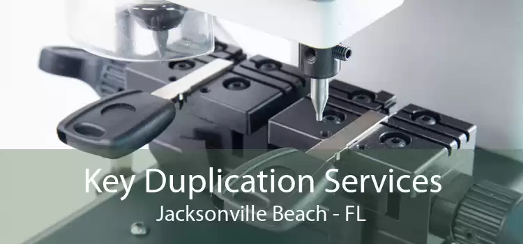 Key Duplication Services Jacksonville Beach - FL