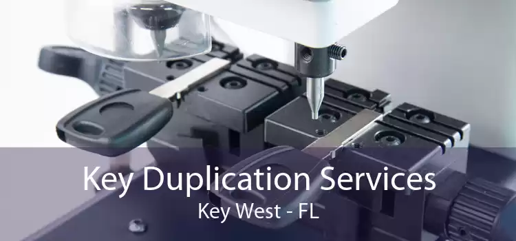 Key Duplication Services Key West - FL