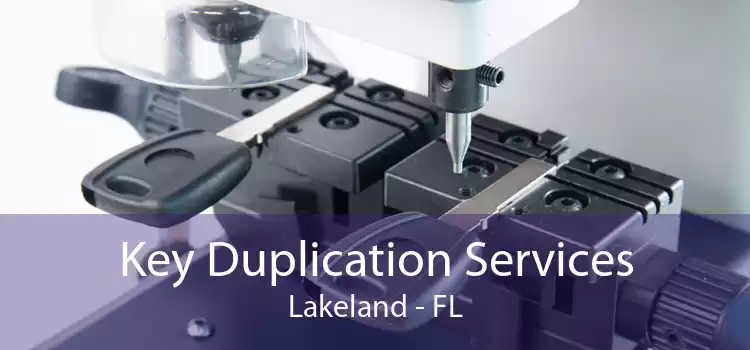 Key Duplication Services Lakeland - FL