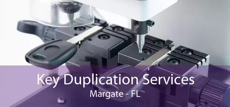 Key Duplication Services Margate - FL