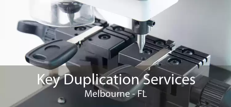 Key Duplication Services Melbourne - FL