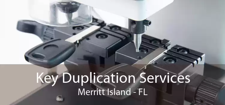 Key Duplication Services Merritt Island - FL