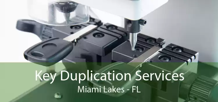 Key Duplication Services Miami Lakes - FL