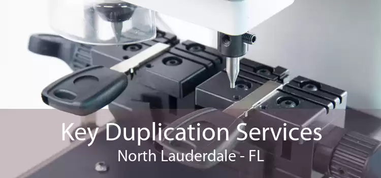 Key Duplication Services North Lauderdale - FL