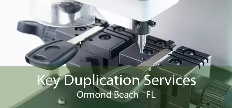 Key Duplication Services Ormond Beach - FL
