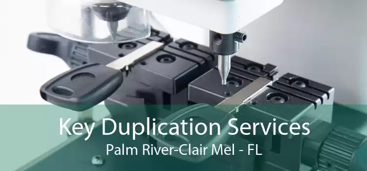 Key Duplication Services Palm River-Clair Mel - FL