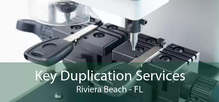 Key Duplication Services Riviera Beach - FL