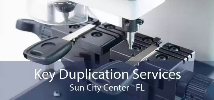 Key Duplication Services Sun City Center - FL