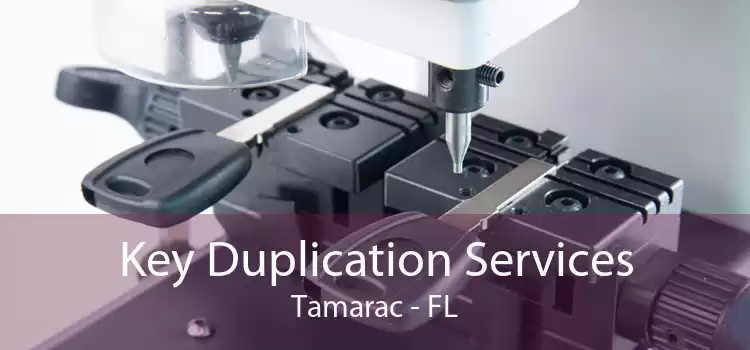 Key Duplication Services Tamarac - FL