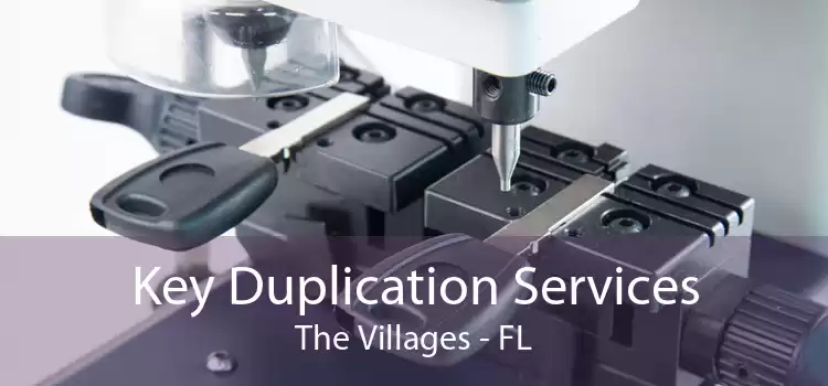 Key Duplication Services The Villages - FL