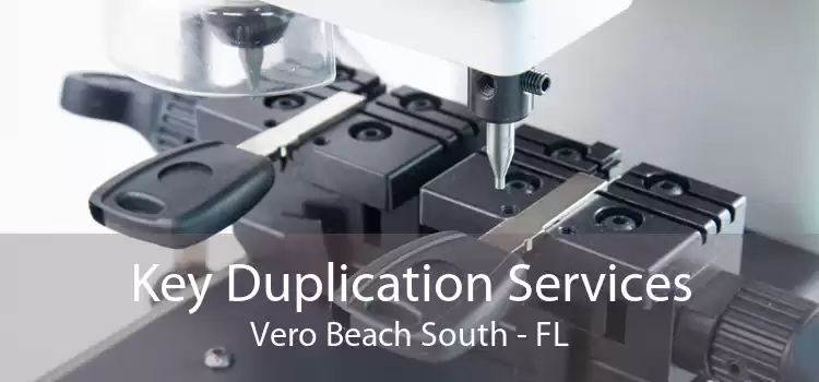 Key Duplication Services Vero Beach South - FL