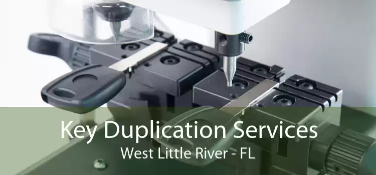 Key Duplication Services West Little River - FL