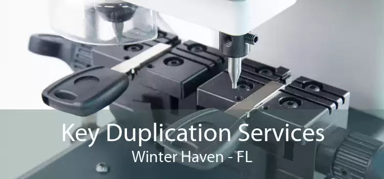 Key Duplication Services Winter Haven - FL