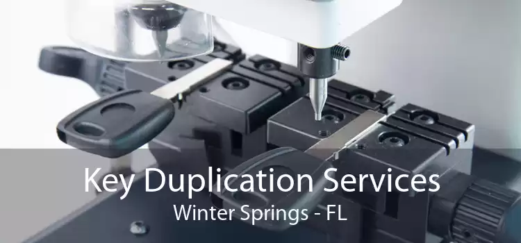 Key Duplication Services Winter Springs - FL