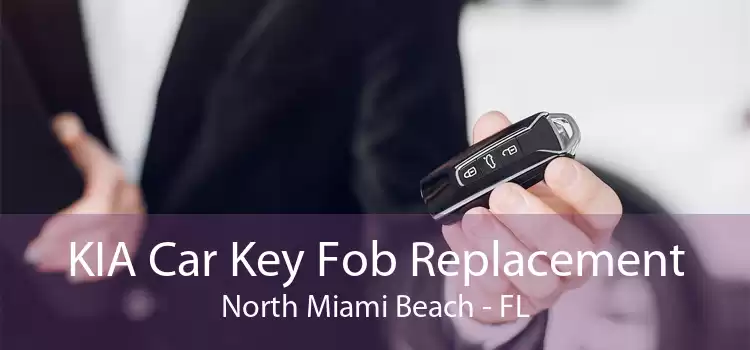 KIA Car Key Fob Replacement North Miami Beach - FL