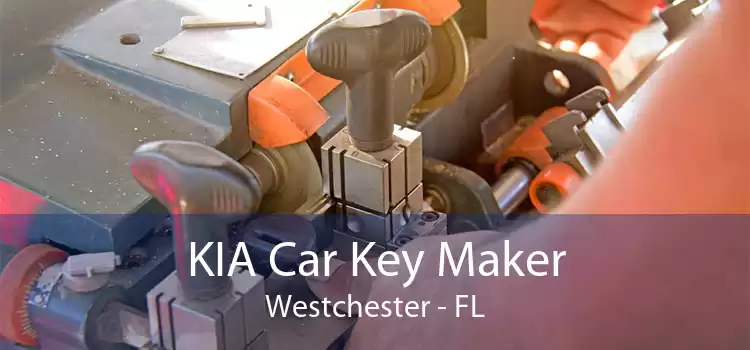 KIA Car Key Maker Westchester - FL