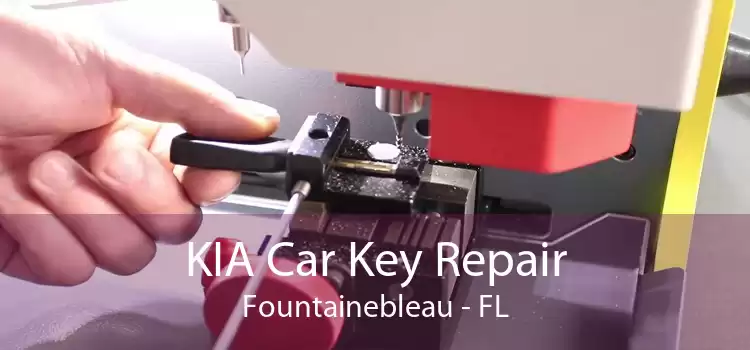 KIA Car Key Repair Fountainebleau - FL
