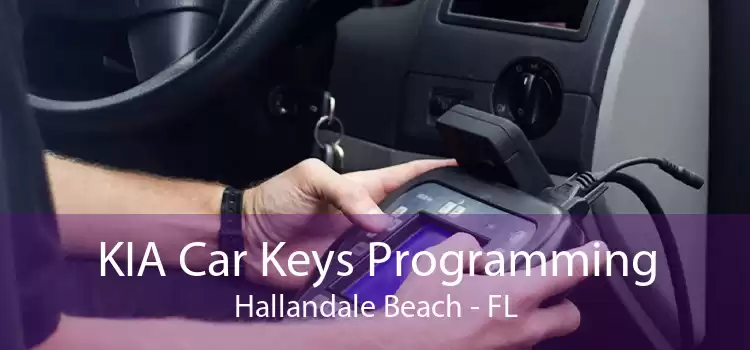 KIA Car Keys Programming Hallandale Beach - FL