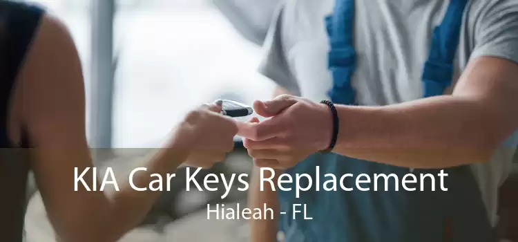 KIA Car Keys Replacement Hialeah - FL