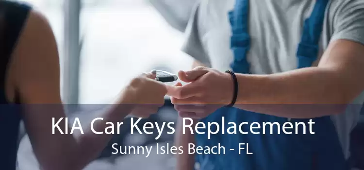 KIA Car Keys Replacement Sunny Isles Beach - FL