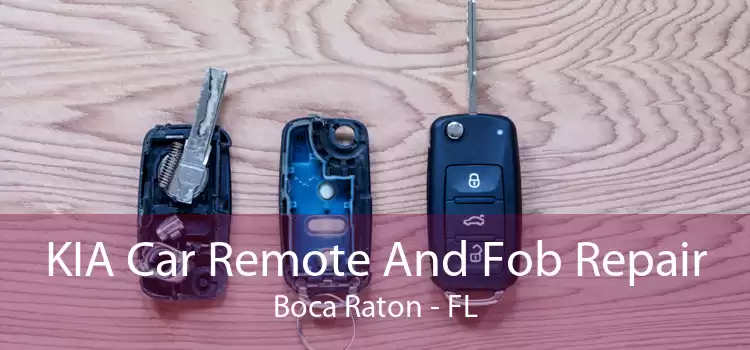 KIA Car Remote And Fob Repair Boca Raton - FL