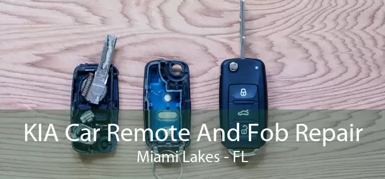KIA Car Remote And Fob Repair Miami Lakes - FL