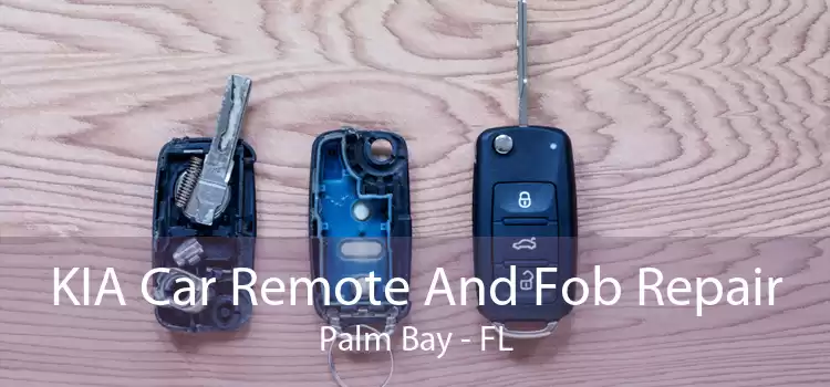 KIA Car Remote And Fob Repair Palm Bay - FL