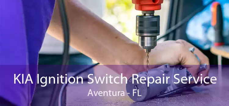 KIA Ignition Switch Repair Service Aventura - FL
