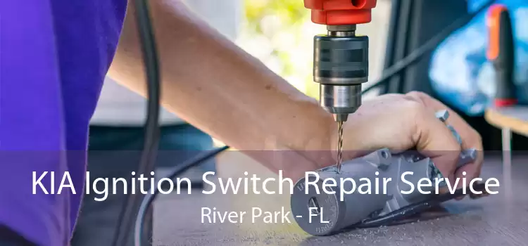 KIA Ignition Switch Repair Service River Park - FL