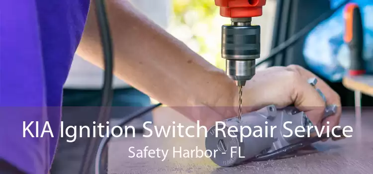 KIA Ignition Switch Repair Service Safety Harbor - FL