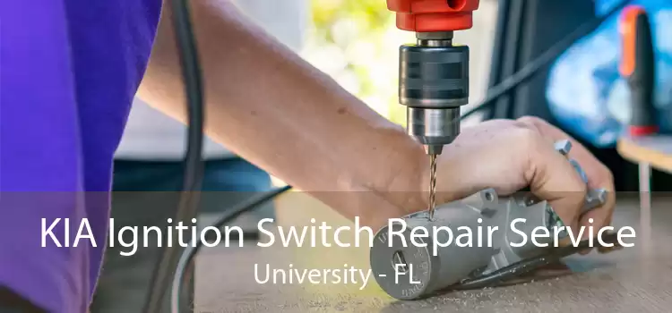 KIA Ignition Switch Repair Service University - FL