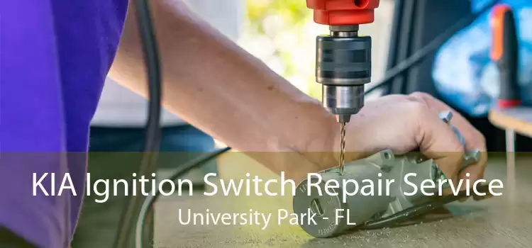 KIA Ignition Switch Repair Service University Park - FL