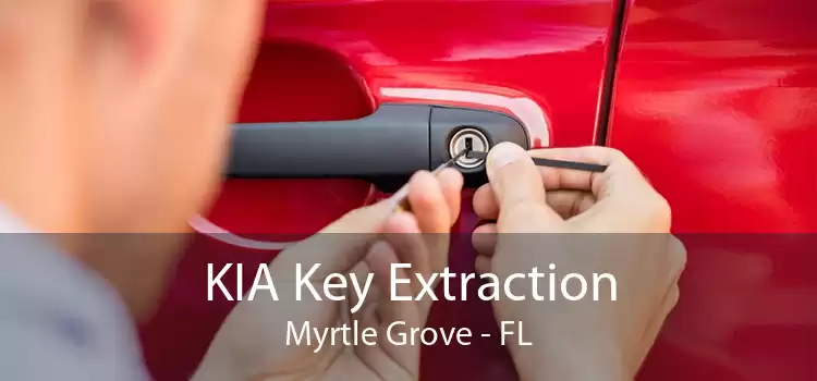 KIA Key Extraction Myrtle Grove - FL